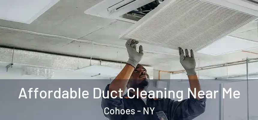  Affordable Duct Cleaning Near Me Cohoes - NY