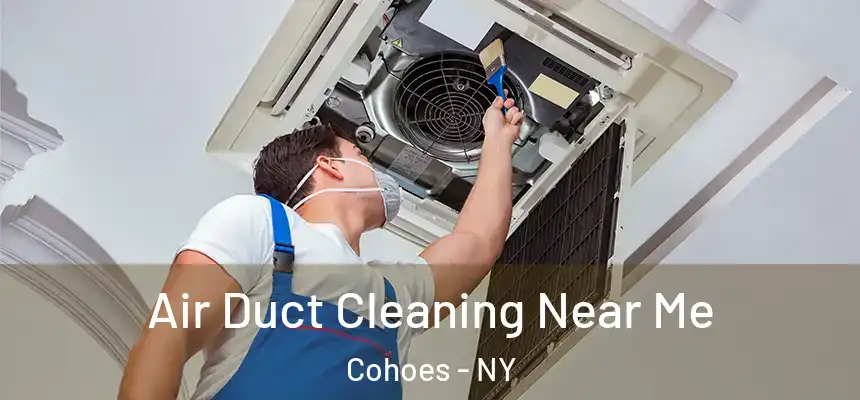  Air Duct Cleaning Near Me Cohoes - NY