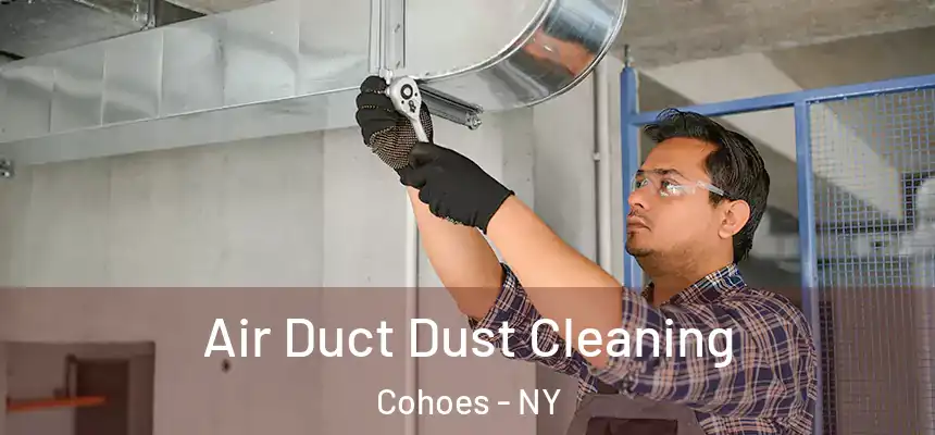  Air Duct Dust Cleaning Cohoes - NY
