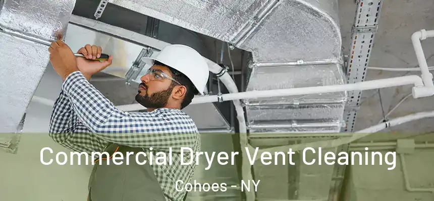  Commercial Dryer Vent Cleaning Cohoes - NY