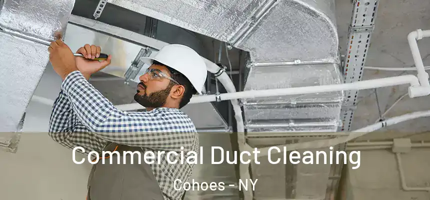  Commercial Duct Cleaning Cohoes - NY