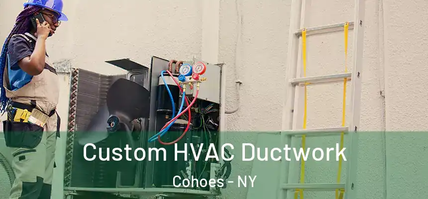  Custom HVAC Ductwork Cohoes - NY