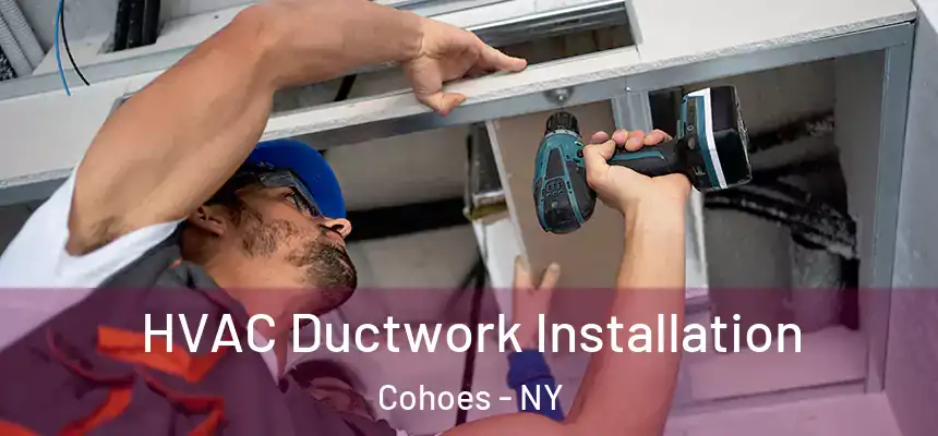  HVAC Ductwork Installation Cohoes - NY