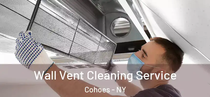  Wall Vent Cleaning Service Cohoes - NY